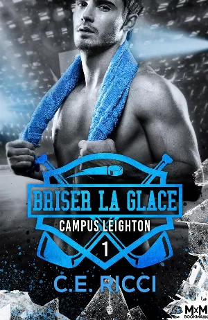 Campus Leighton, Tome 1 : Briser la glace